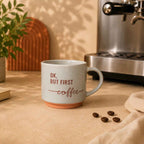Ok But First Coffee | 220ml Ceramic Mug