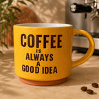 Coffee Is Always a Good Idea Ceramic Coffee Mug 280ml